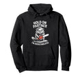 Beaver And Chainsaw Hold Partner Im Hoodie - Trendy Graphic for Adults - T-Shirt, Sweatshirt, Hoodie