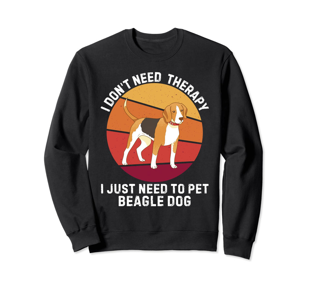 I Dont Need Therapy I Just Need To Sweatshirt - Unique Graphic for Adults - T-Shirt, Sweatshirt, Hoodie