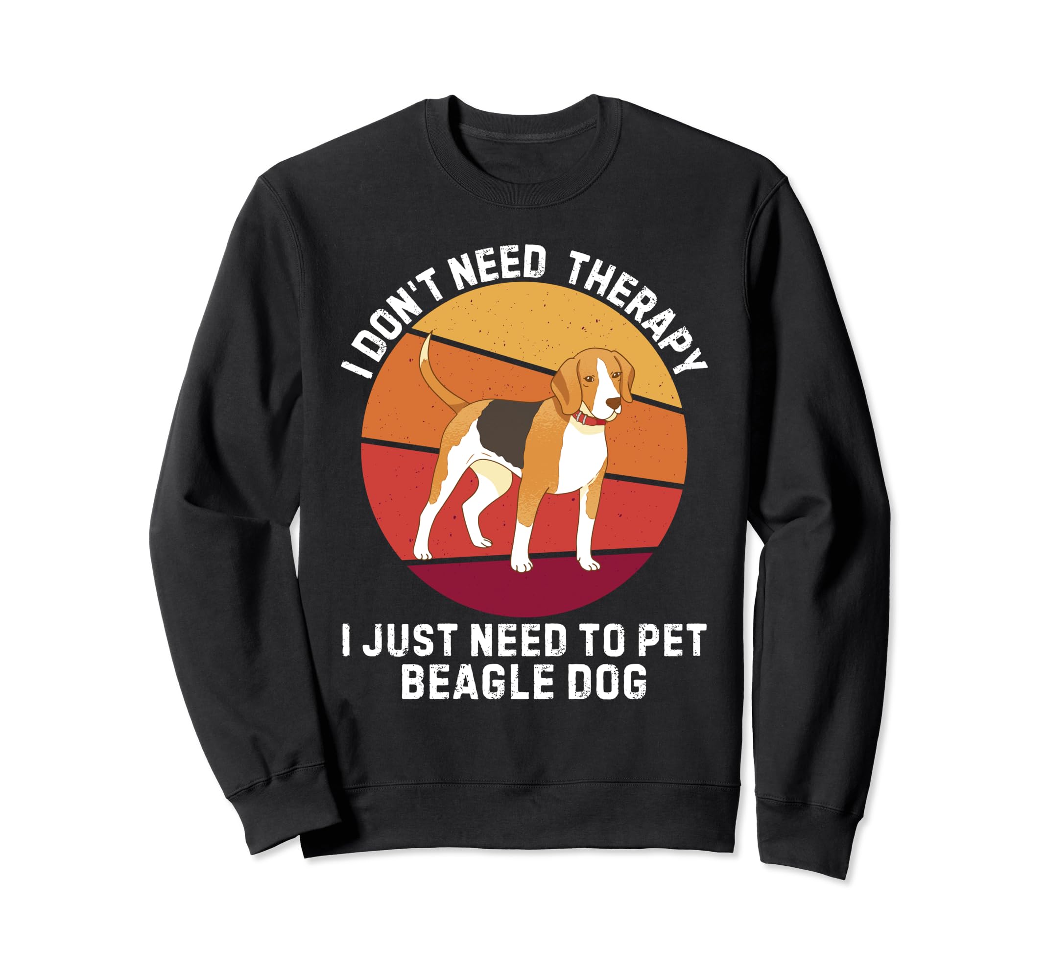I Dont Need Therapy I Just Need To Sweatshirt - Unique Graphic for Adults - T-Shirt, Sweatshirt, Hoodie