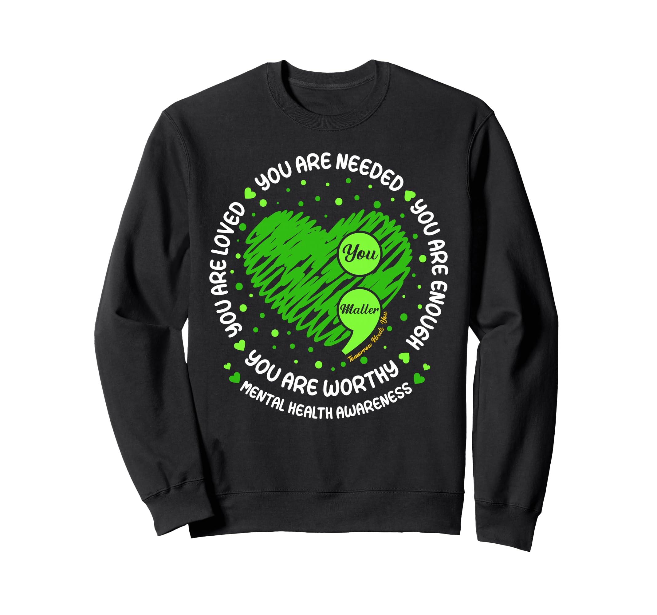 You Matter You Are Enough Semicolon Sweatshirt - Graphic Print for Adults - T-Shirt, Sweatshirt, Hoodie