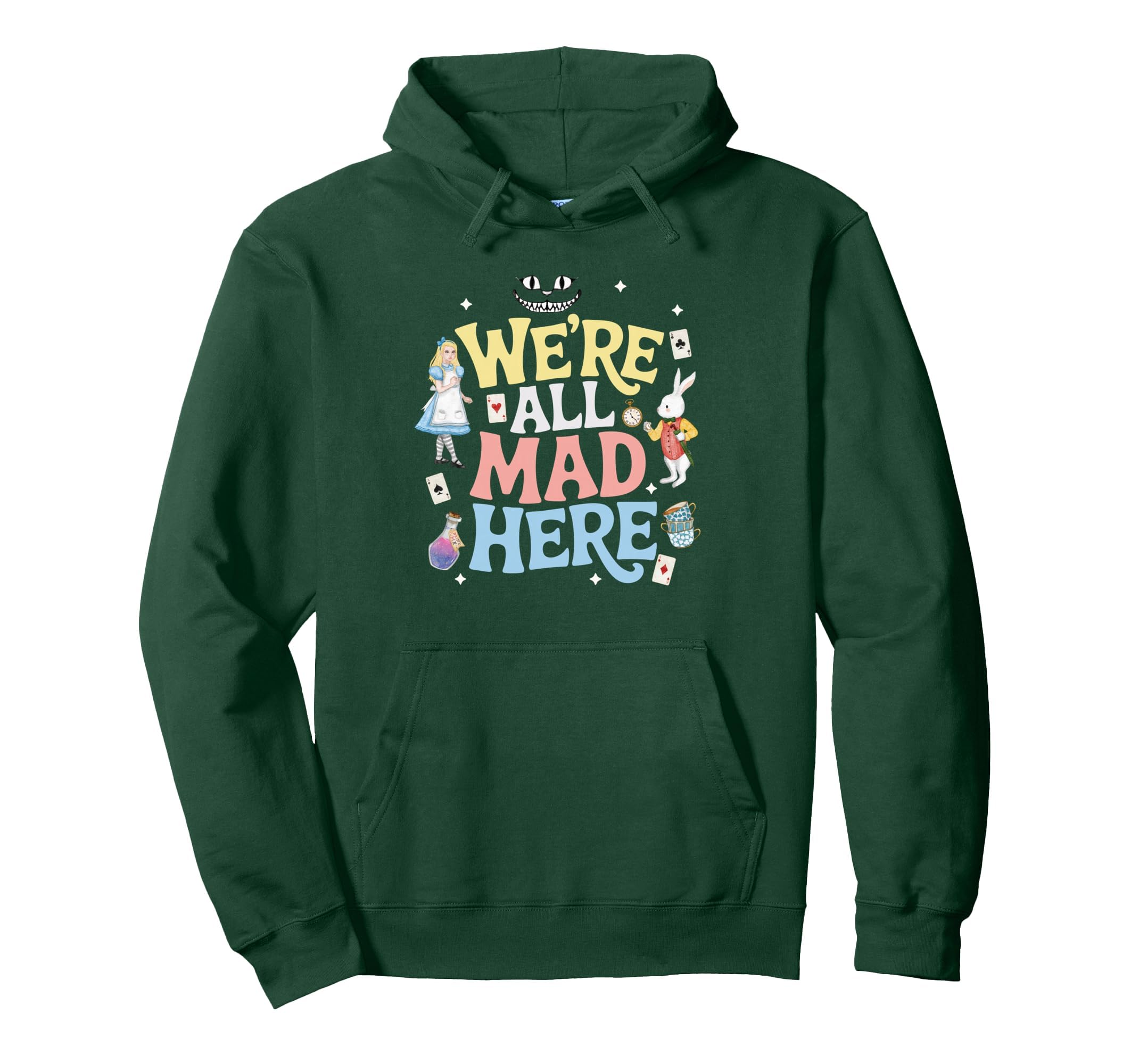Were All Mad Here Alice Wonderland Hoodie - Fun Novelty Design Unisex - T-Shirt, Sweatshirt, Hoodie