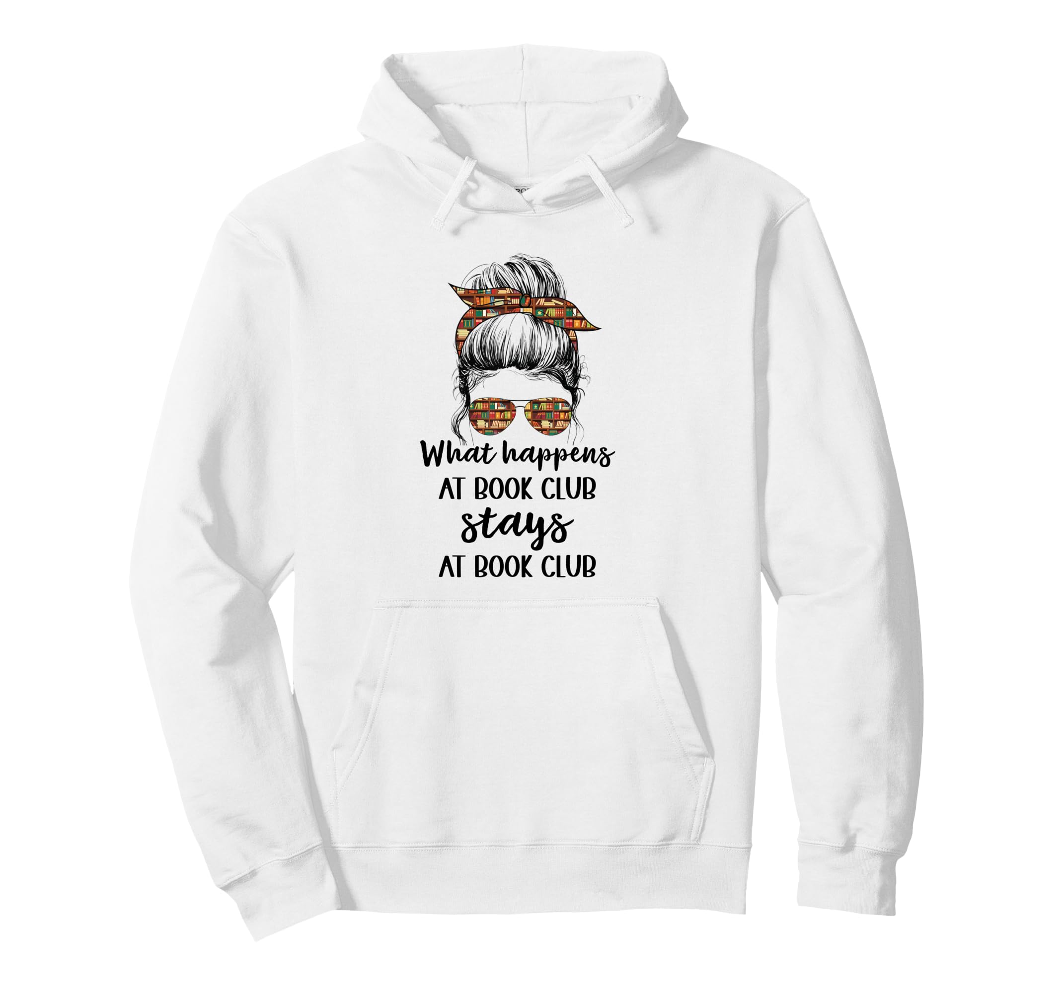 Funny Booklover What Happens Book Club Hoodie - Novelty Apparel Men Women - T-Shirt, Sweatshirt, Hoodie