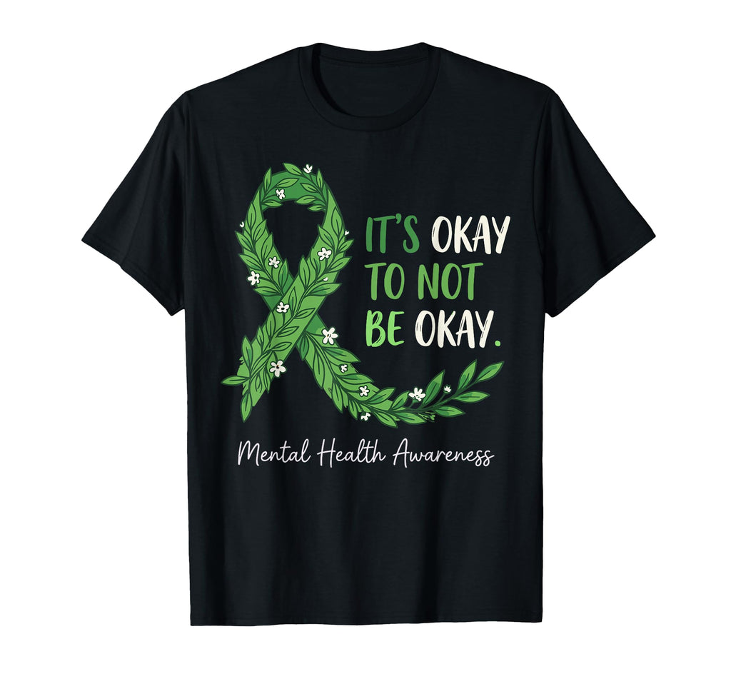 Mental Health Awareness Its Okay To Not T-Shirt - Trendy Graphic Men Women - T-Shirt, Sweatshirt, Hoodie