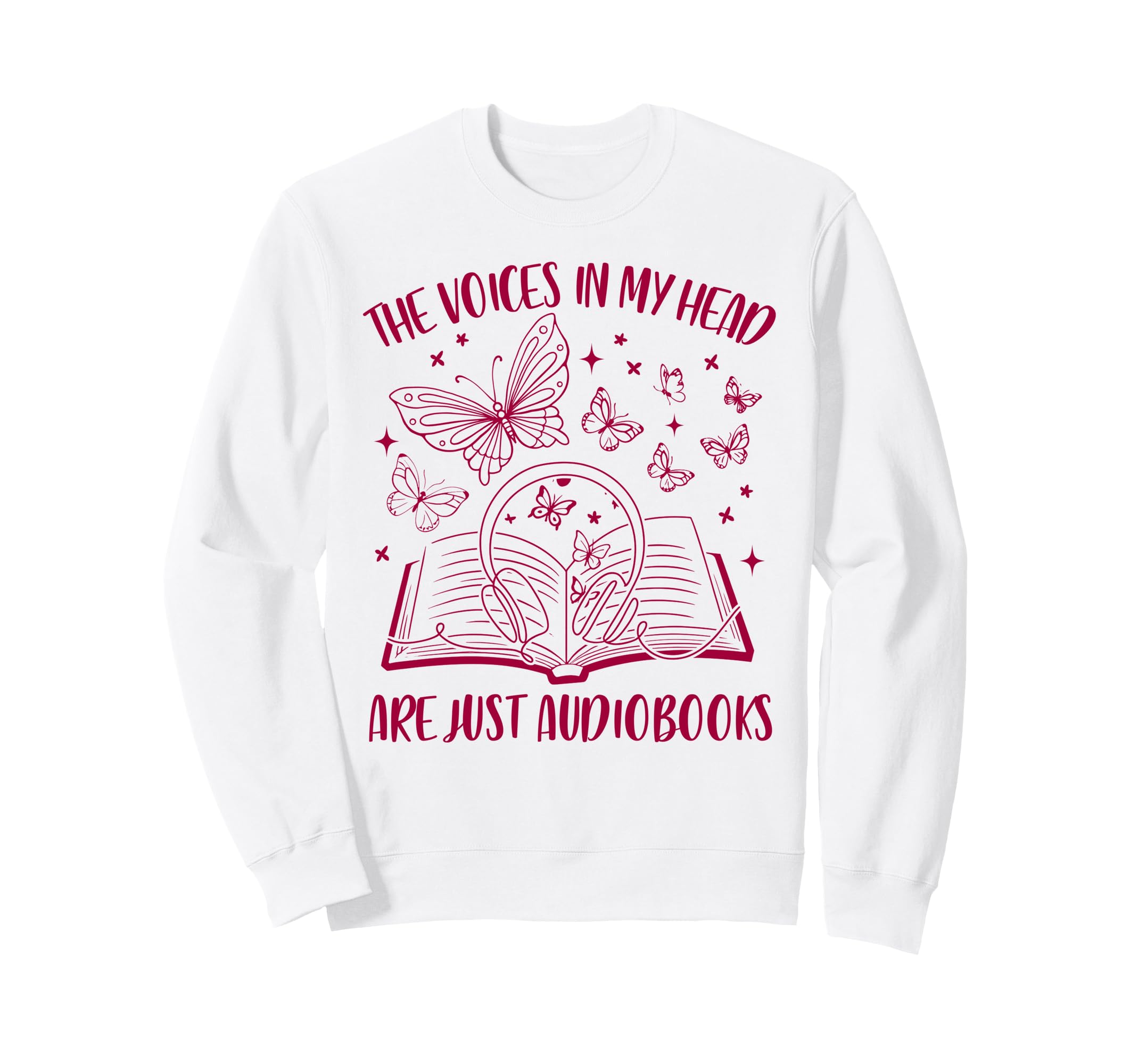 Audiobook Lover Voices My Head Sweatshirt - Casual Everyday Wear Men Women - T-Shirt, Sweatshirt, Hoodie