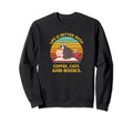 Life Is Better Coffee Cats And Sweatshirt - Casual Everyday Wear Men Women - T-Shirt, Sweatshirt, Hoodie