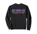 Mom Life Is Not Weak Funny Sweatshirt - Custom Art Print for Adults - T-Shirt, Sweatshirt, Hoodie