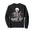 Burnout Self Care Motivational Hoodie - Minimalist Print Men Women - T-Shirt, Sweatshirt, Hoodie
