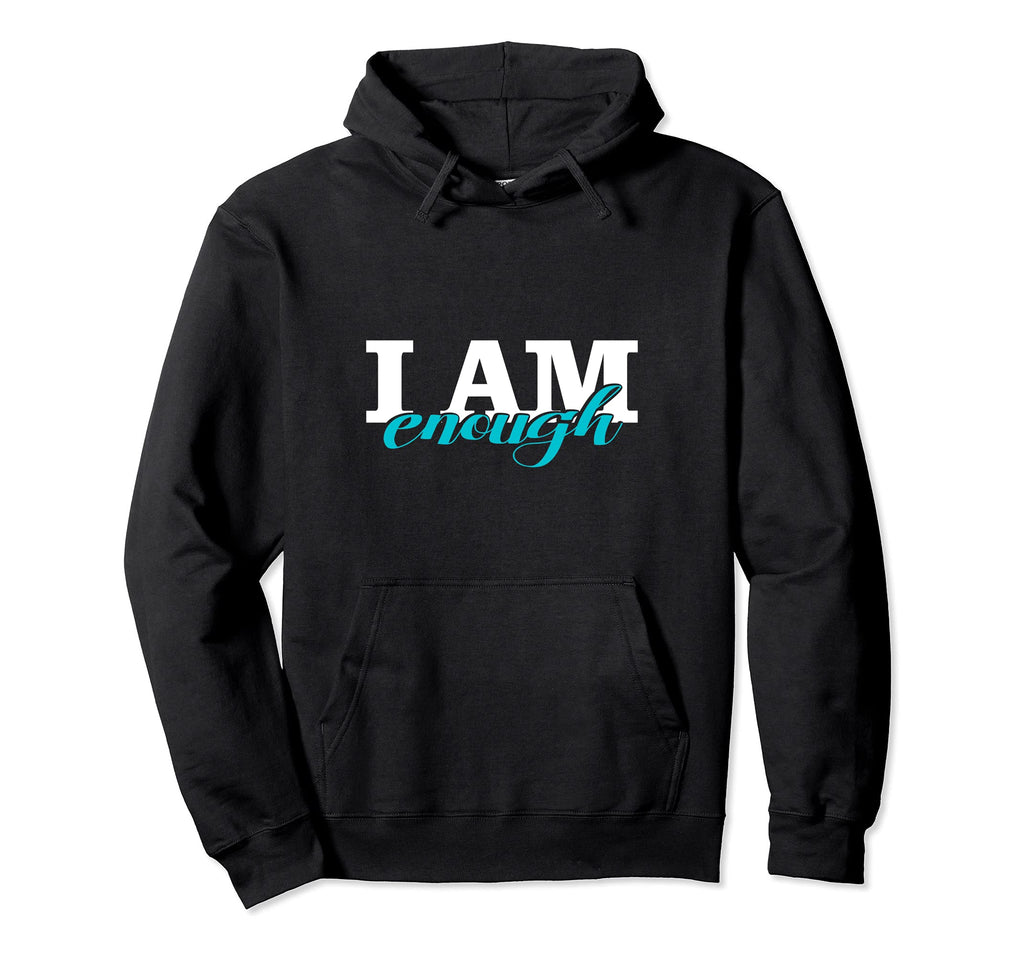 I Am Enough Empowering Confidence Hoodie - Trendy Graphic for Adults - T-Shirt, Sweatshirt, Hoodie