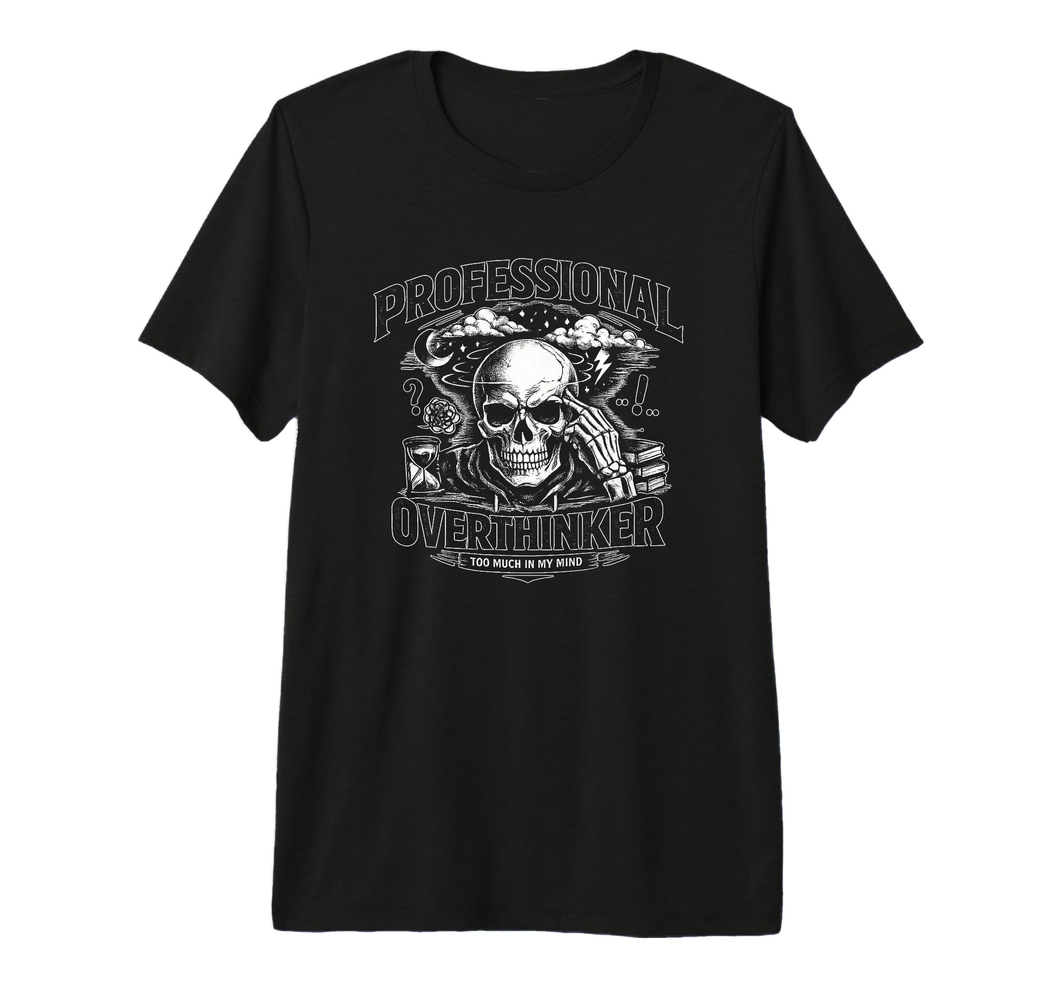 Professional Overthinker Skull T-Shirt - Casual Everyday Wear Unisex - T-Shirt, Sweatshirt, Hoodie