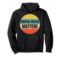 Mental Health Awareness Gift Therapist Hoodie - Streetwear Style Men Women - T-Shirt, Sweatshirt, Hoodie