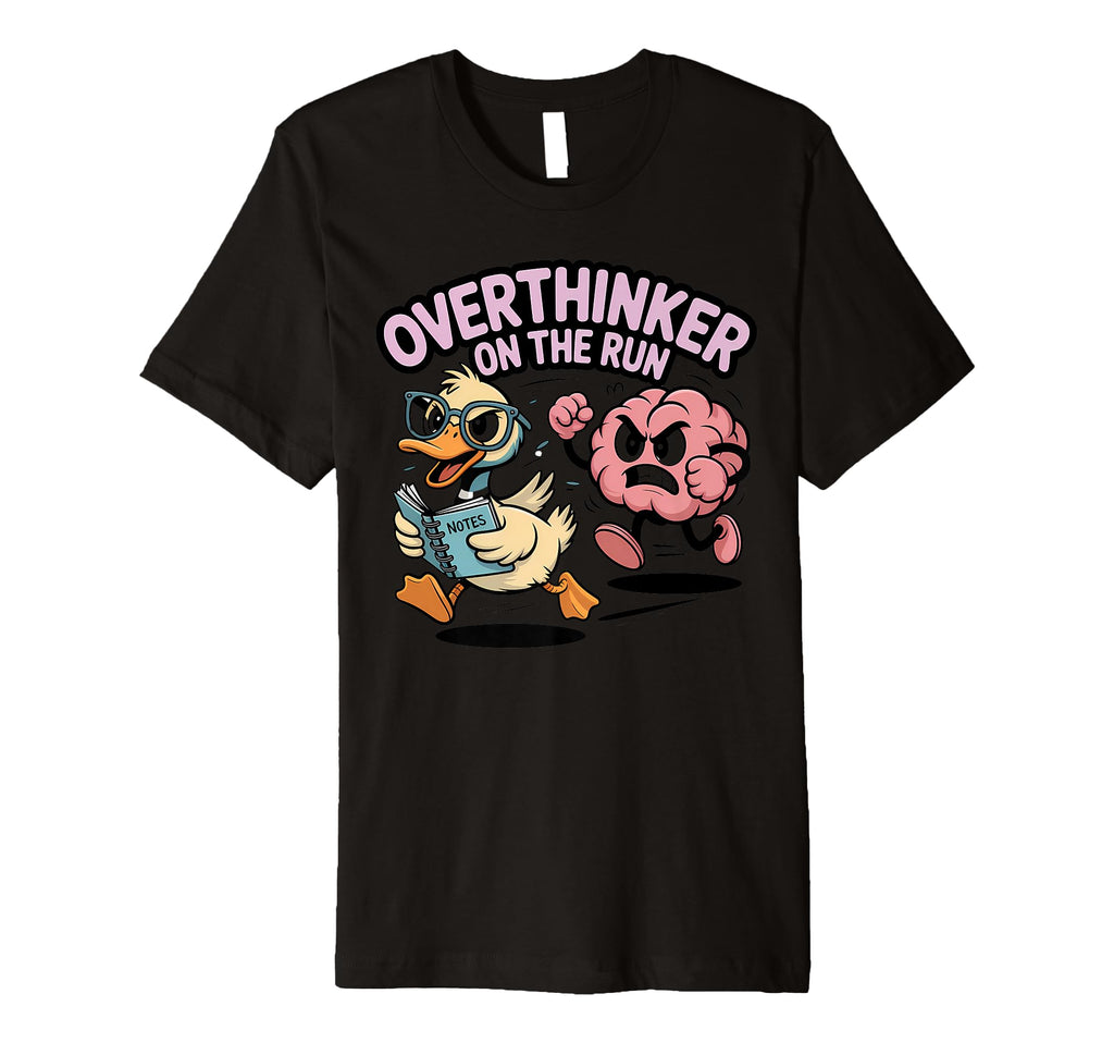 Overthinker Run Duck T-Shirt - Minimalist Print Men Women - T-Shirt, Sweatshirt, Hoodie