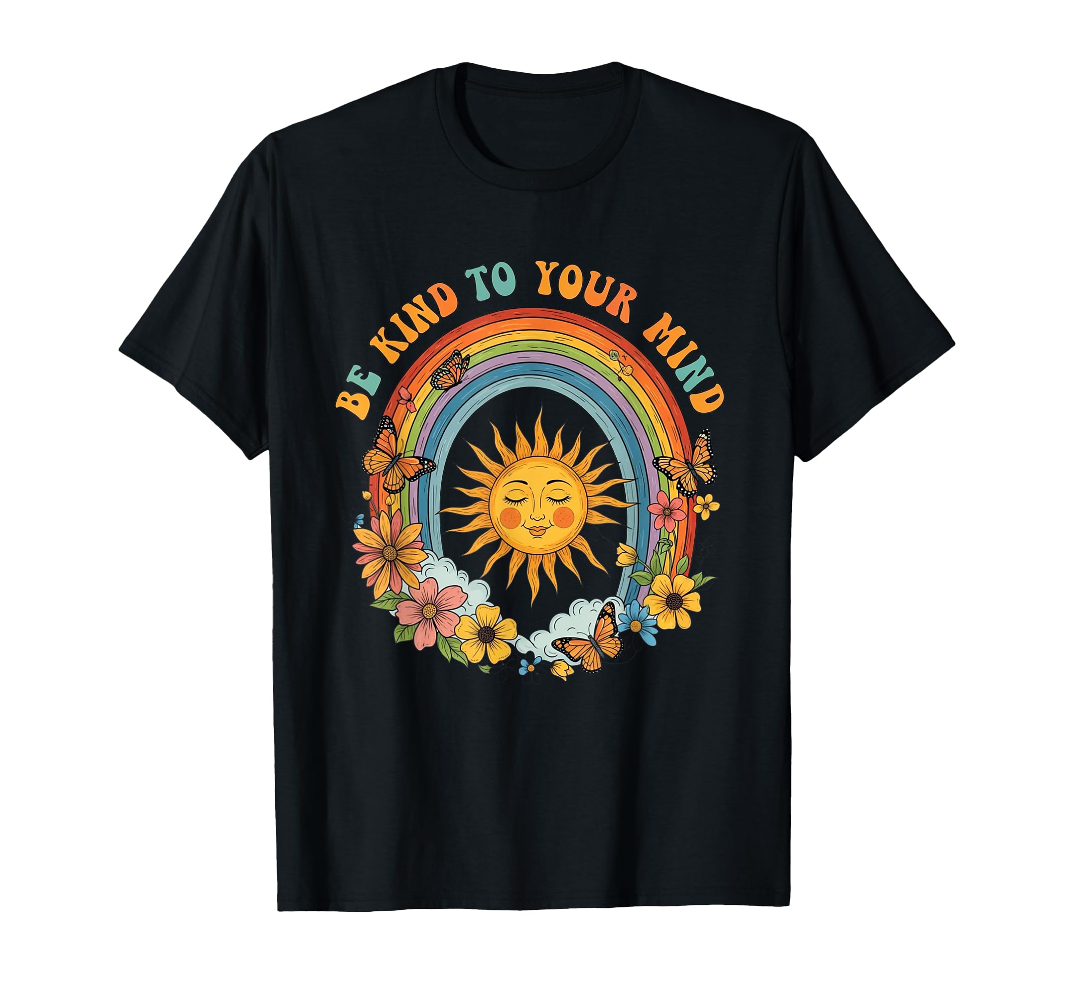 Be Kind To Your Mind Rainbow Sun T-Shirt - Casual Everyday Wear Men Women - T-Shirt, Sweatshirt, Hoodie