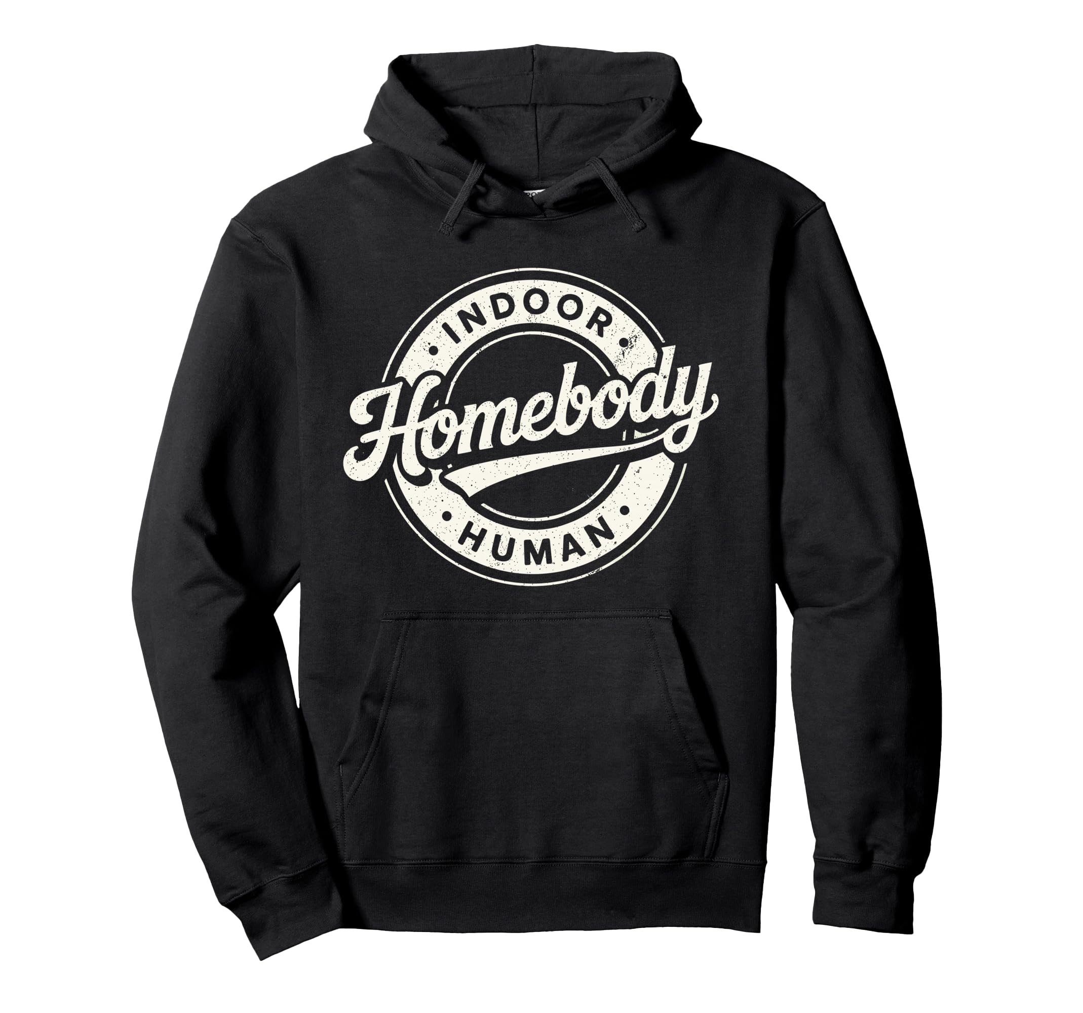 Homebody Indoor Human Antisocial Hoodie - Unique Graphic Men Women - T-Shirt, Sweatshirt, Hoodie