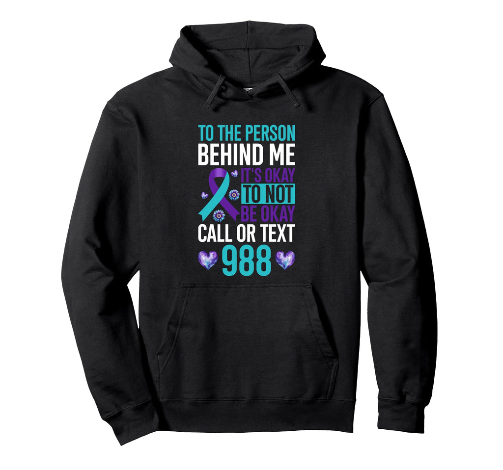 To Person Behind Me Its Okay To Not Hoodie - Custom Art Print for Adults - T-Shirt, Sweatshirt, Hoodie