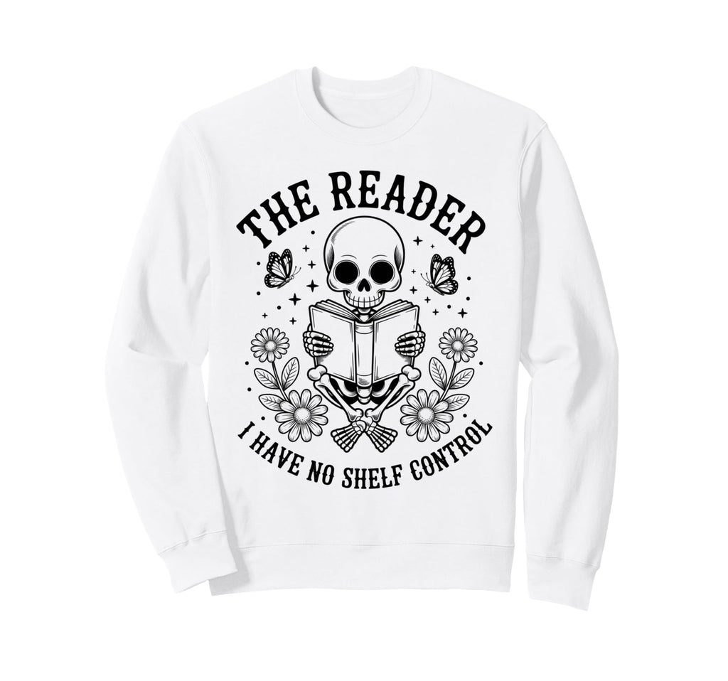 Reader No Shelf Control Skeleton Sweatshirt - Streetwear Style for Adults - T-Shirt, Sweatshirt, Hoodie