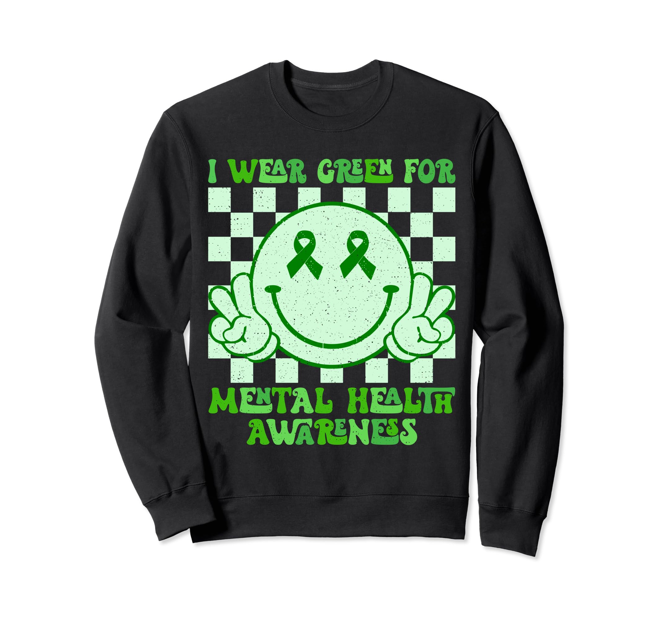 I Wear Green Mental Health Awareness Sweatshirt - Unique Graphic Unisex - T-Shirt, Sweatshirt, Hoodie