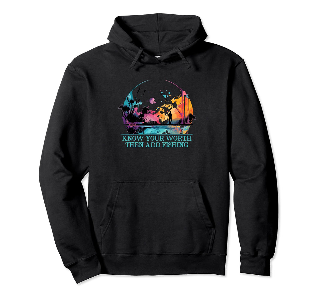 Know Worth Add Fish Self Love Lifestyle Hoodie - Custom Art Print Unisex - T-Shirt, Sweatshirt, Hoodie