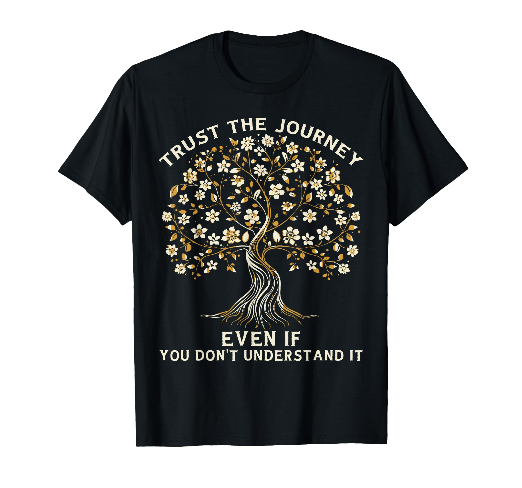 Trust Journey Tree Life Growth Mindset T-Shirt - Custom Art Print Unisex - T-Shirt, Sweatshirt, Hoodie