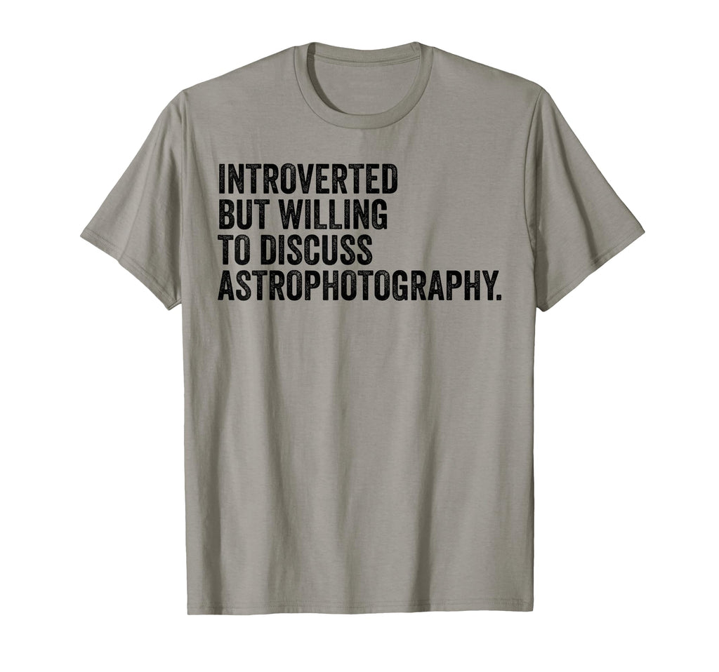 Introverted But Astrophotography T-Shirt - Fun Novelty Design for Adults - T-Shirt, Sweatshirt, Hoodie