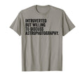 Introverted But Astrophotography T-Shirt - Fun Novelty Design for Adults - T-Shirt, Sweatshirt, Hoodie