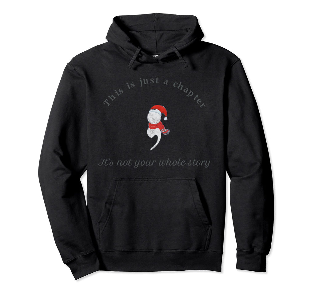 This Is Just Chapter Its Not Your Whole Hoodie - Novelty Apparel Men Women - T-Shirt, Sweatshirt, Hoodie