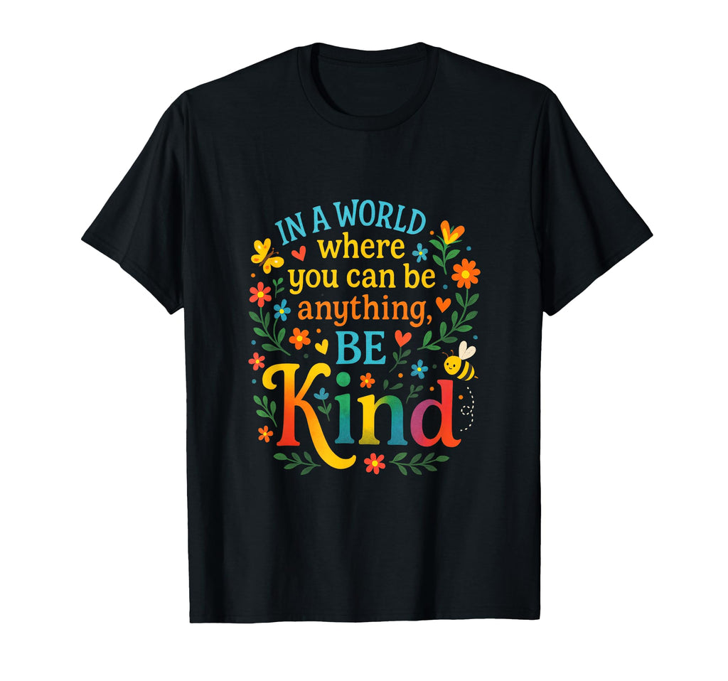 Be Kind Positive Flowers Bees T-Shirt - Aesthetic Graphic Men Women - T-Shirt, Sweatshirt, Hoodie