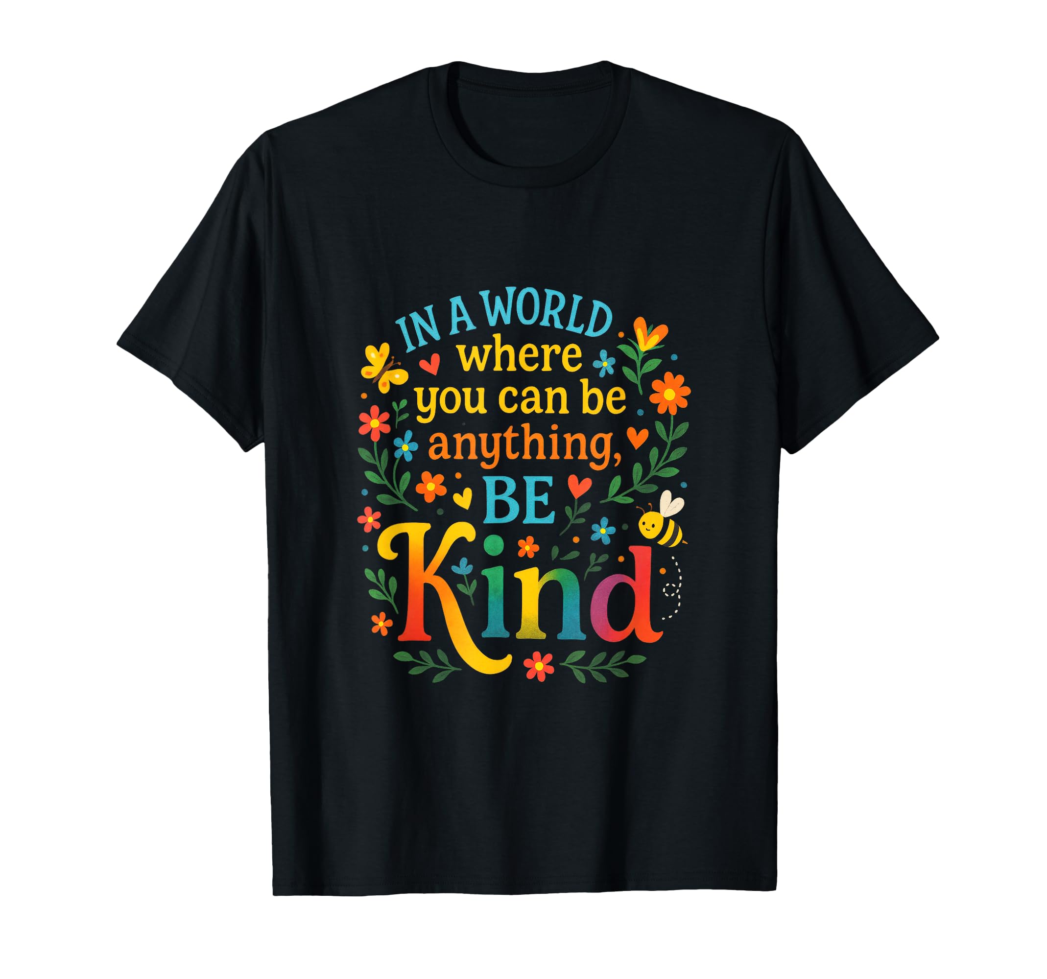 Be Kind Positive Flowers Bees T-Shirt - Aesthetic Graphic Men Women - T-Shirt, Sweatshirt, Hoodie
