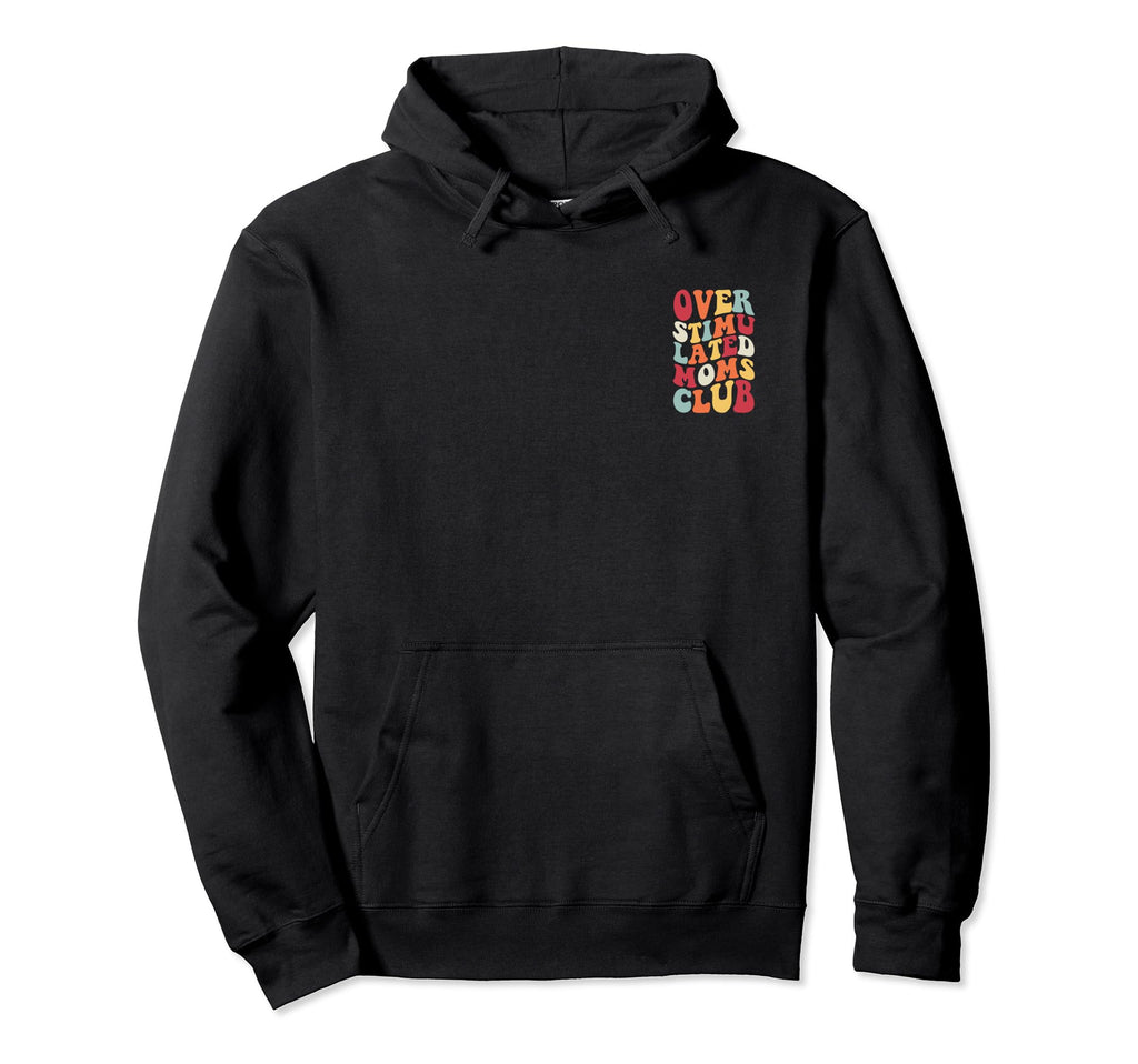 Overstimulated Womens Overstimulated Moms Hoodie - Trendy Graphic Unisex - T-Shirt, Sweatshirt, Hoodie