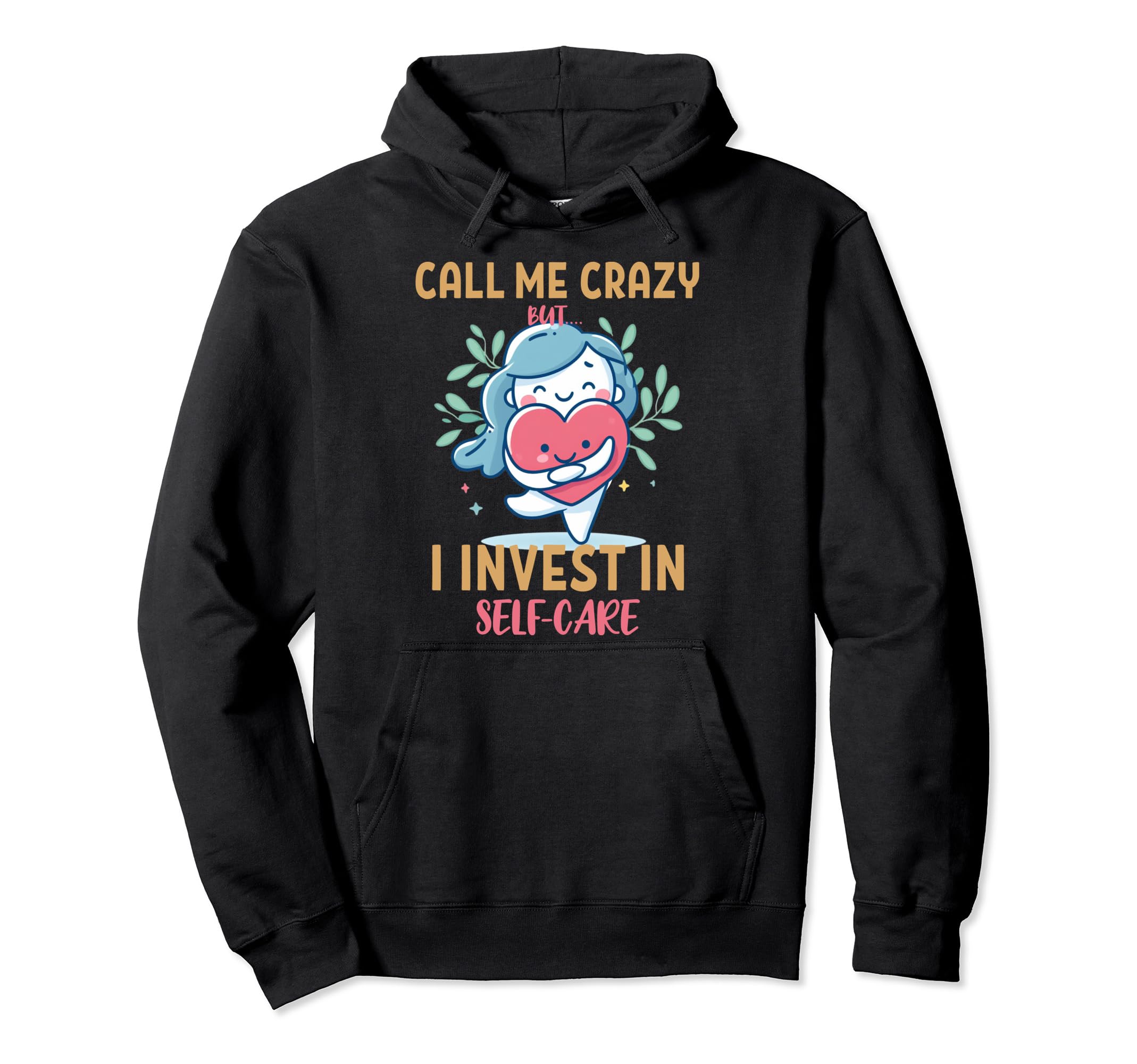 Keep Calling Me Crazy But I Invest Hoodie - Fun Novelty Design Men Women - T-Shirt, Sweatshirt, Hoodie