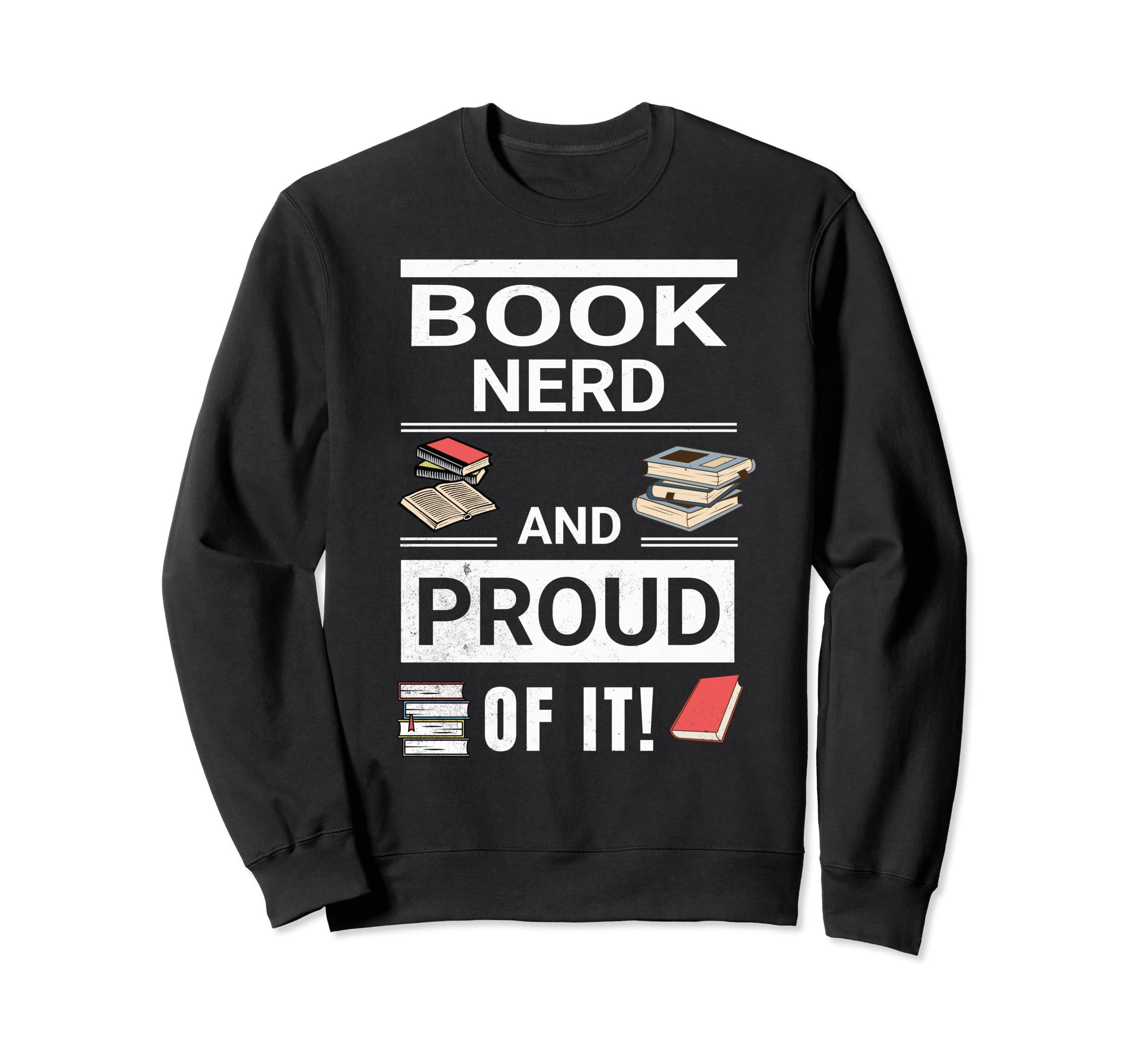 Book Nerd And Proud It Sweatshirt - Novelty Apparel Men Women - T-Shirt, Sweatshirt, Hoodie