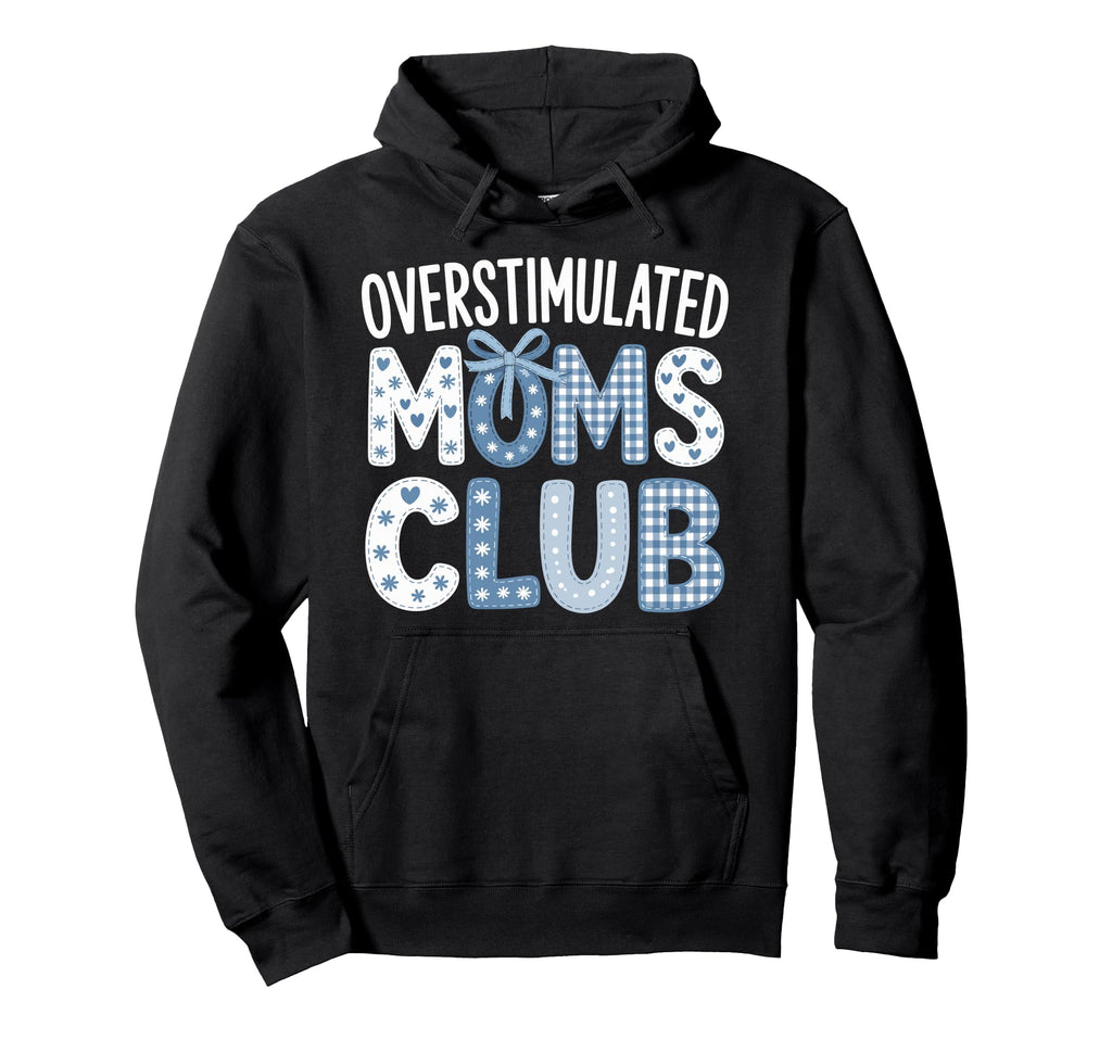 Overstimulated Moms Club Coquette Hoodie - Casual Everyday Wear for Adults - T-Shirt, Sweatshirt, Hoodie