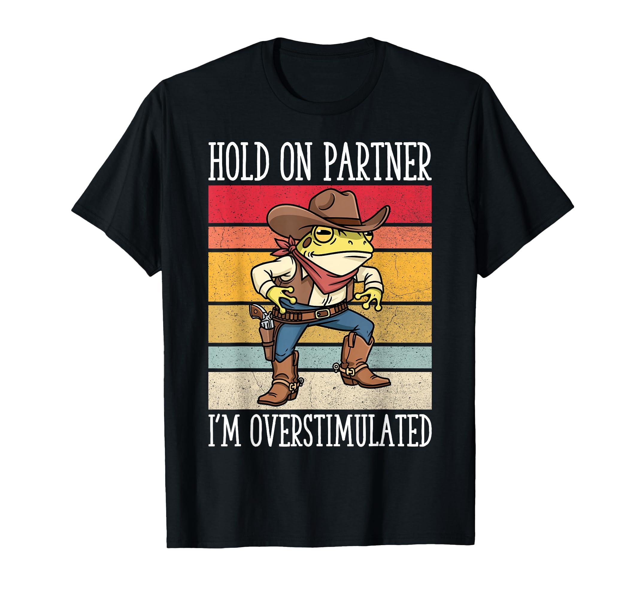 Hold Partner Im Overstimulated Funny T-Shirt - Aesthetic Graphic Unisex - T-Shirt, Sweatshirt, Hoodie