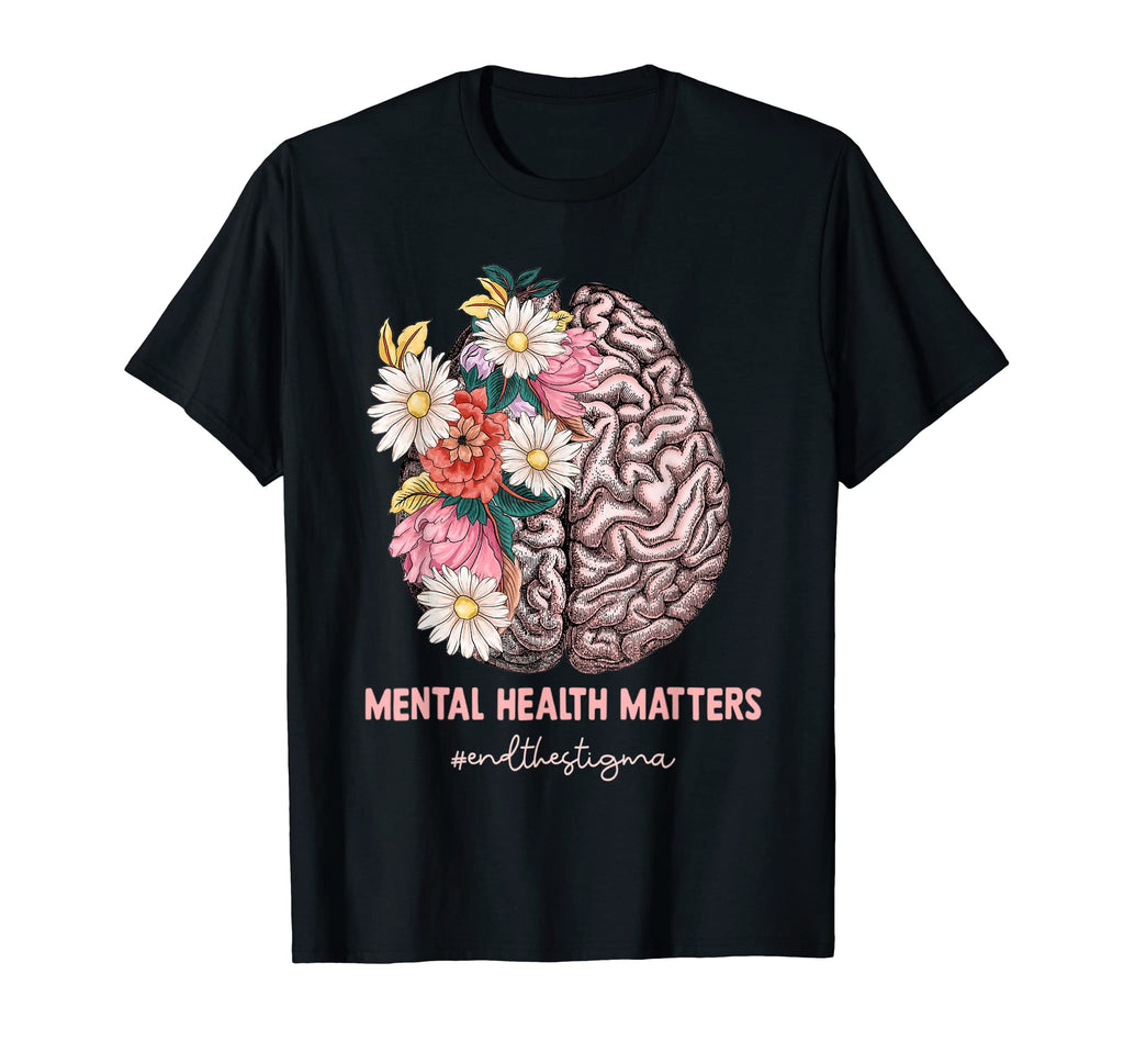 Mental Health Matters End Stigma T-Shirt - Fun Novelty Design Men Women - T-Shirt, Sweatshirt, Hoodie