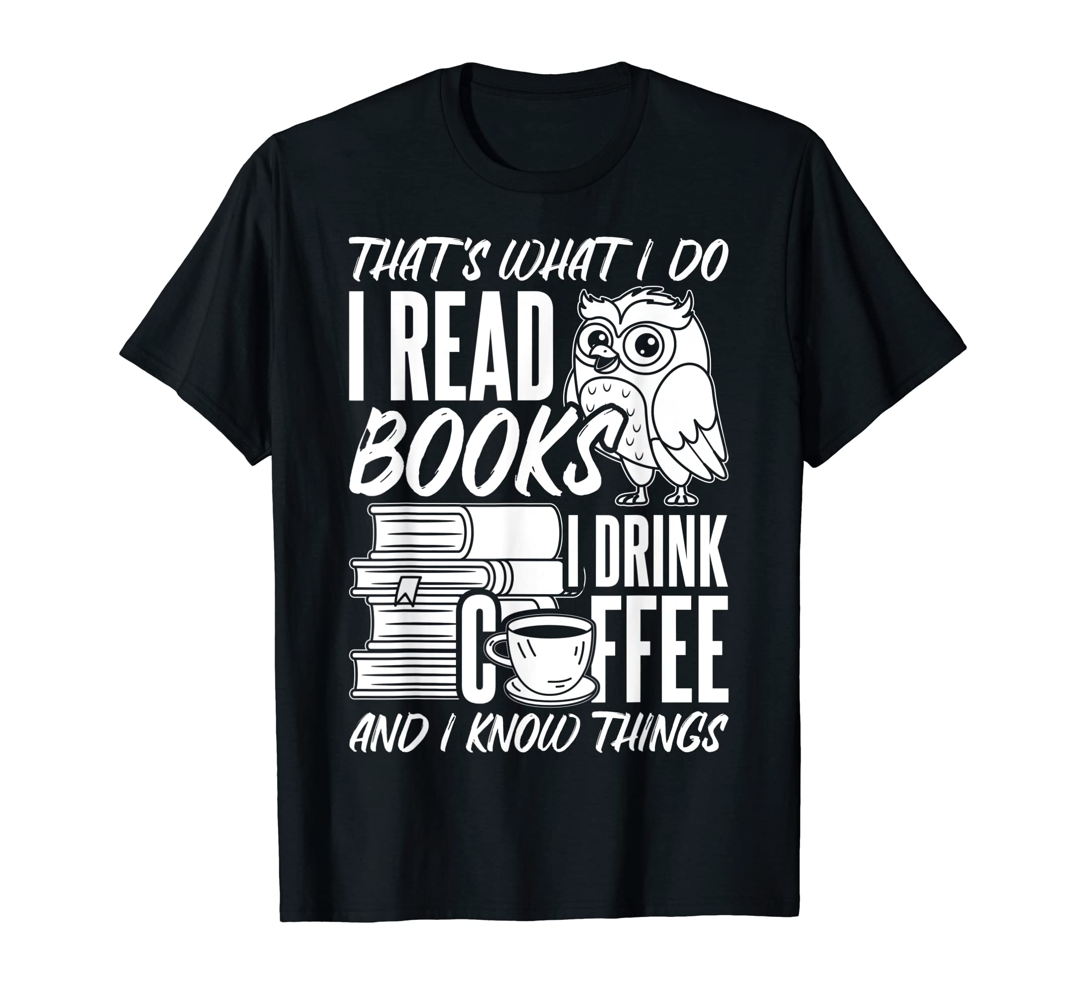Thats What I Do I Read Book I Drink T-Shirt - Aesthetic Graphic Unisex - T-Shirt, Sweatshirt, Hoodie