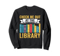 Check Me Out Library Book Reading Sweatshirt - Trendy Graphic Men Women - T-Shirt, Sweatshirt, Hoodie