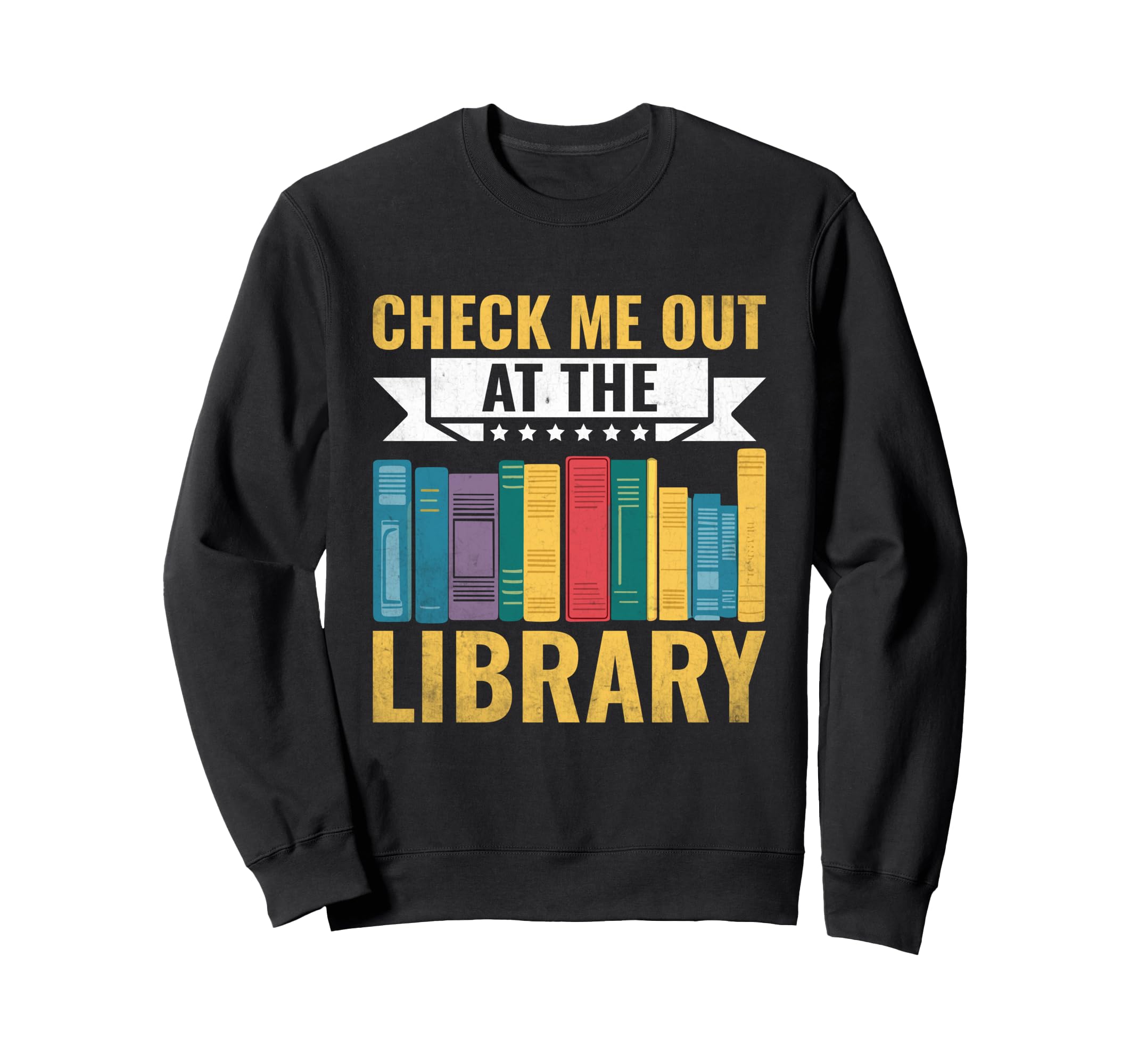 Check Me Out Library Book Reading Sweatshirt - Trendy Graphic Men Women - T-Shirt, Sweatshirt, Hoodie