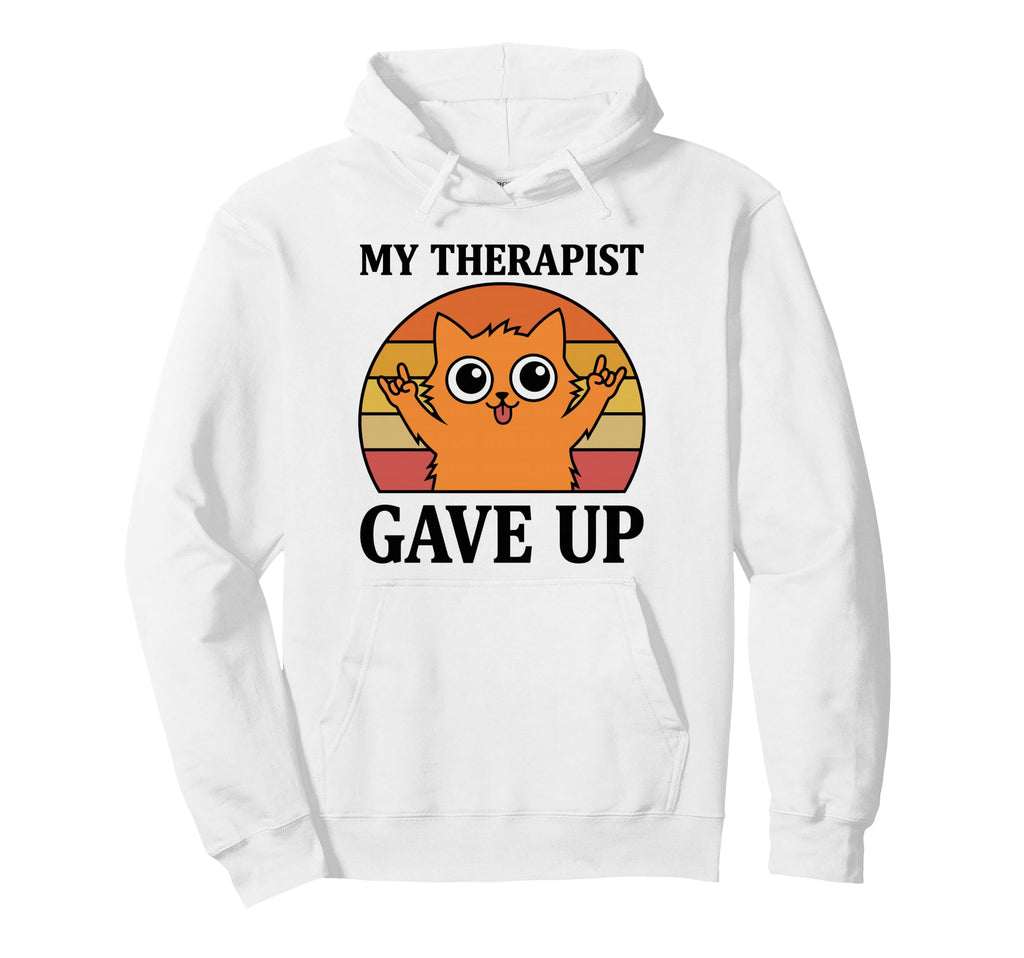 My Therapist Gave Up Funny Cat Sunset Hoodie - Aesthetic Graphic Men Women - T-Shirt, Sweatshirt, Hoodie