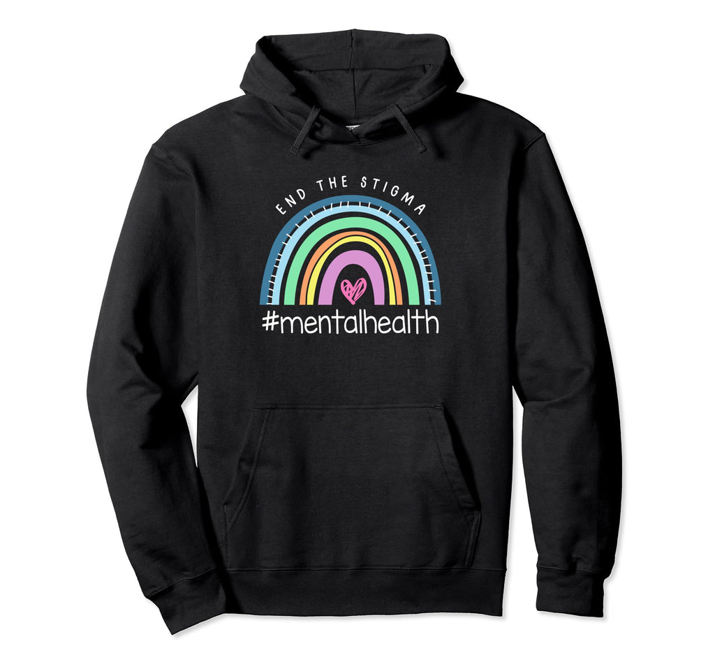 Mental Health Matters End Stigma Rainbow Hoodie - Unique Graphic Unisex - T-Shirt, Sweatshirt, Hoodie