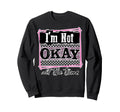 Im Not Okay All Time Mental Health Sweatshirt - Streetwear Style Men Women - T-Shirt, Sweatshirt, Hoodie