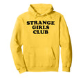 Strange Club Funny Weird Antisocial Hoodie - Novelty Apparel Men Women - T-Shirt, Sweatshirt, Hoodie
