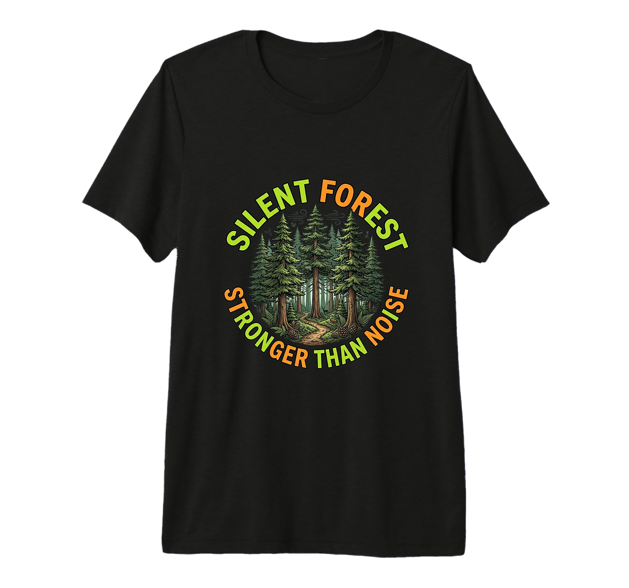 Mens Silent Forest Stronger Than Noise T-Shirt - Unique Graphic Unisex - T-Shirt, Sweatshirt, Hoodie