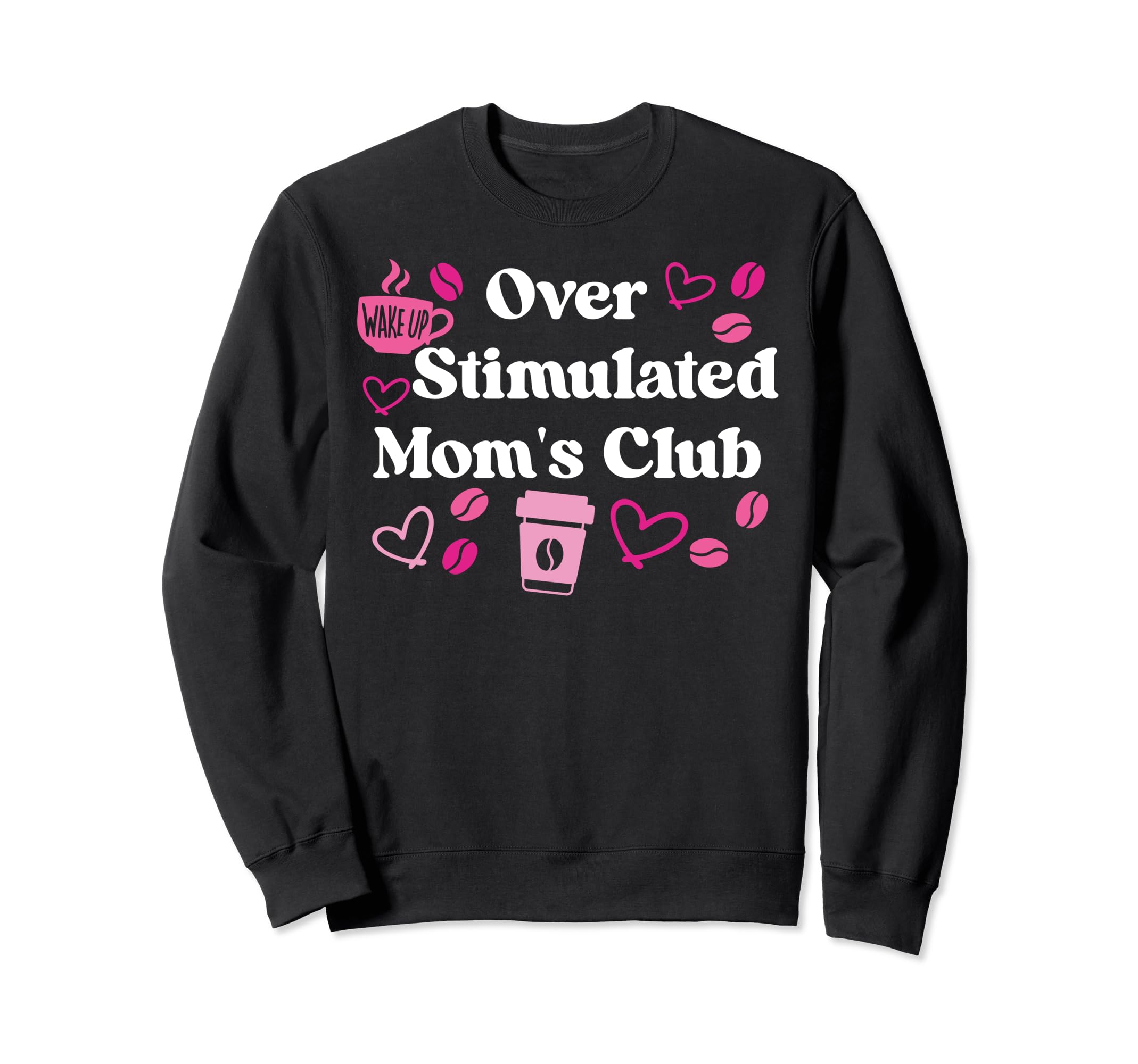 Overstimulated Moms Club Mom Sweatshirt - Minimalist Print Men Women - T-Shirt, Sweatshirt, Hoodie