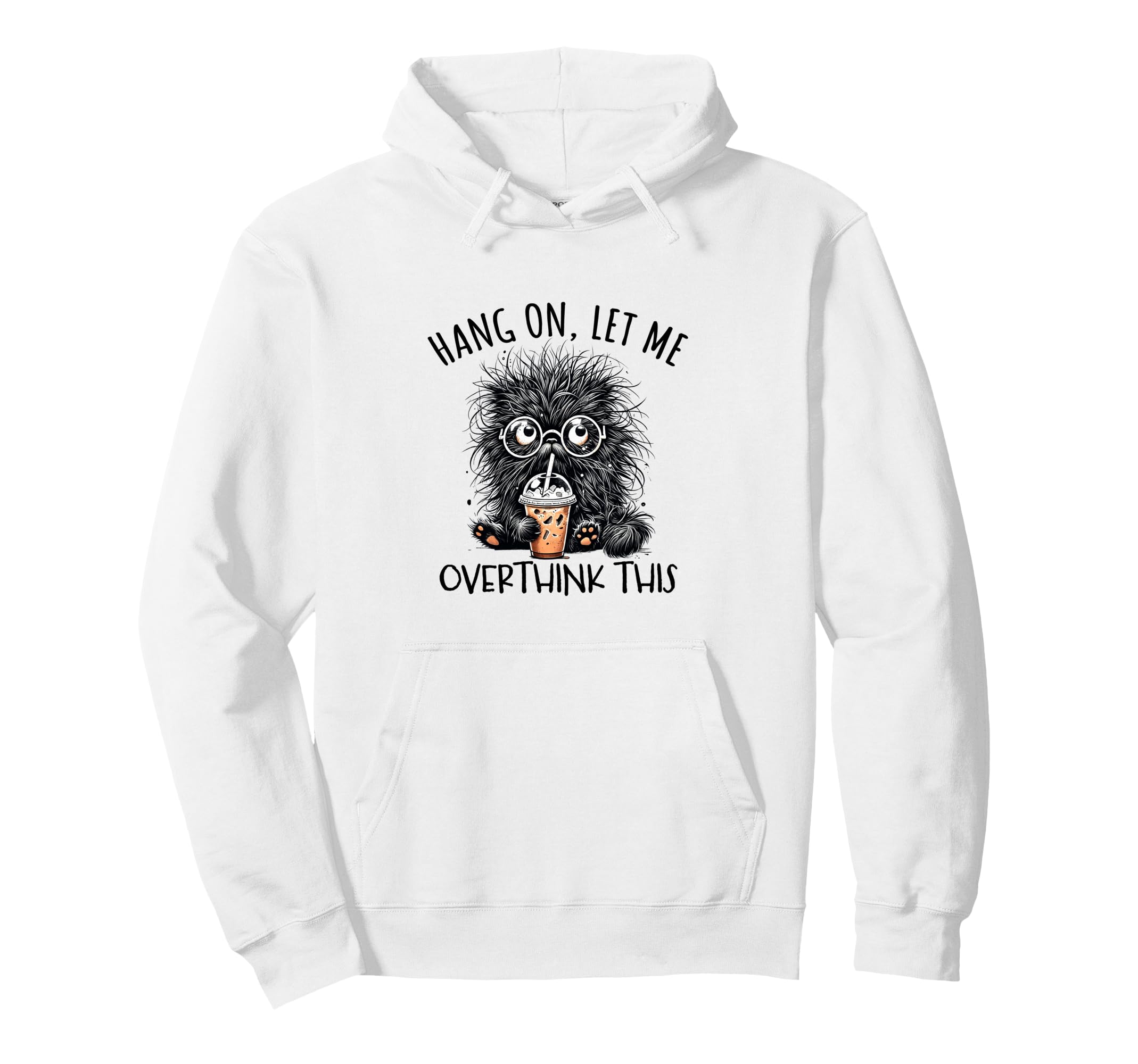 Hang Let Me Overthink This Fluffy Hoodie - Novelty Apparel for Adults - T-Shirt, Sweatshirt, Hoodie
