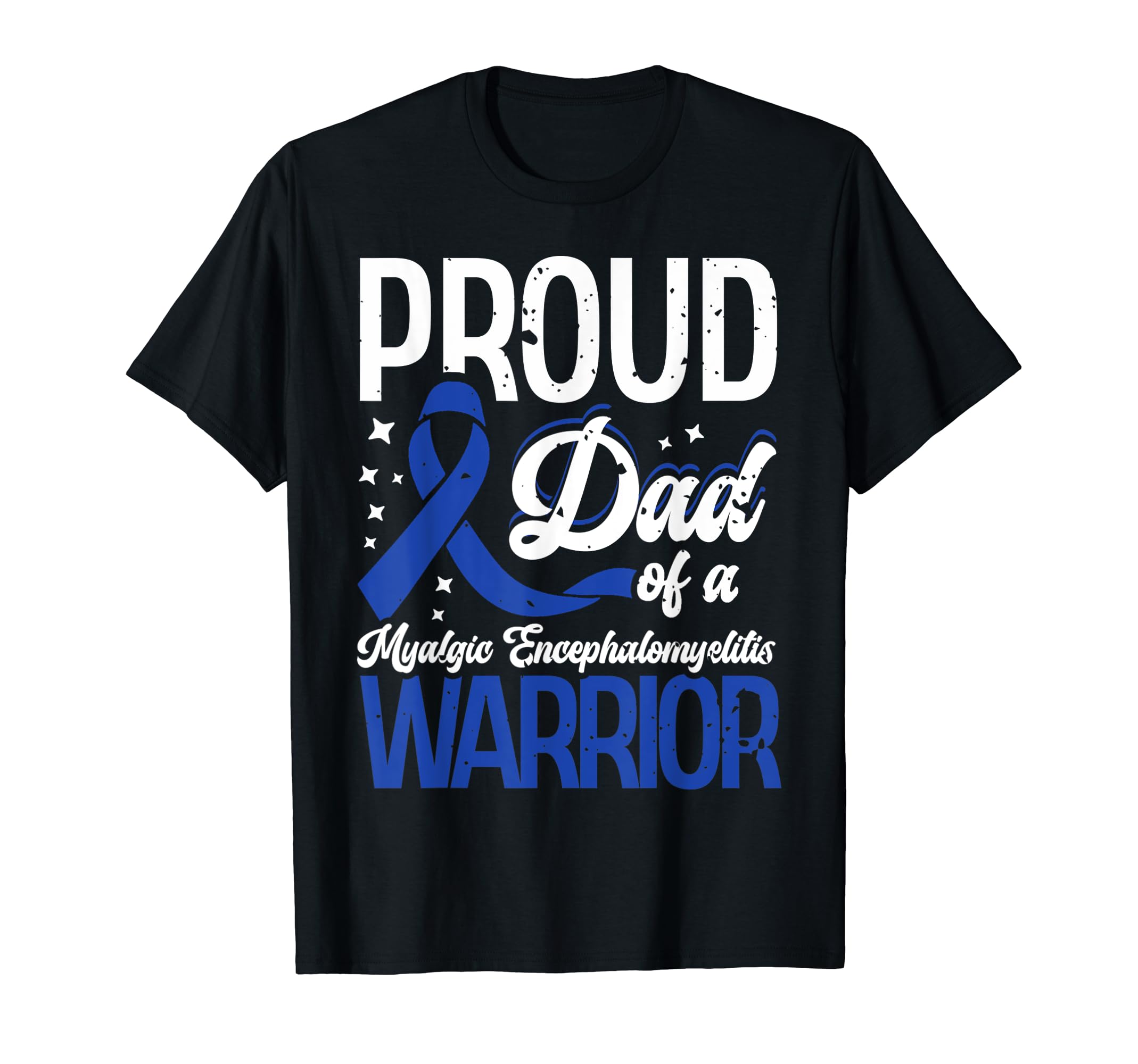 Proud Dad Myalgic Encephalomyelitis T-Shirt - Unique Graphic Unisex - T-Shirt, Sweatshirt, Hoodie
