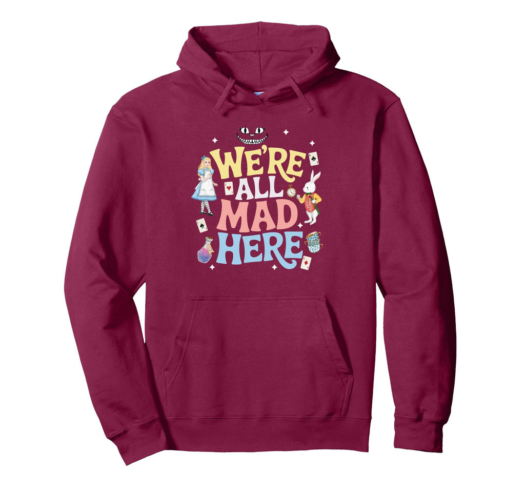 Were All Mad Here Alice Wonderland Hoodie - Trendy Graphic Unisex - T-Shirt, Sweatshirt, Hoodie