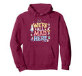 Were All Mad Here Alice Wonderland Hoodie - Trendy Graphic Unisex - T-Shirt, Sweatshirt, Hoodie