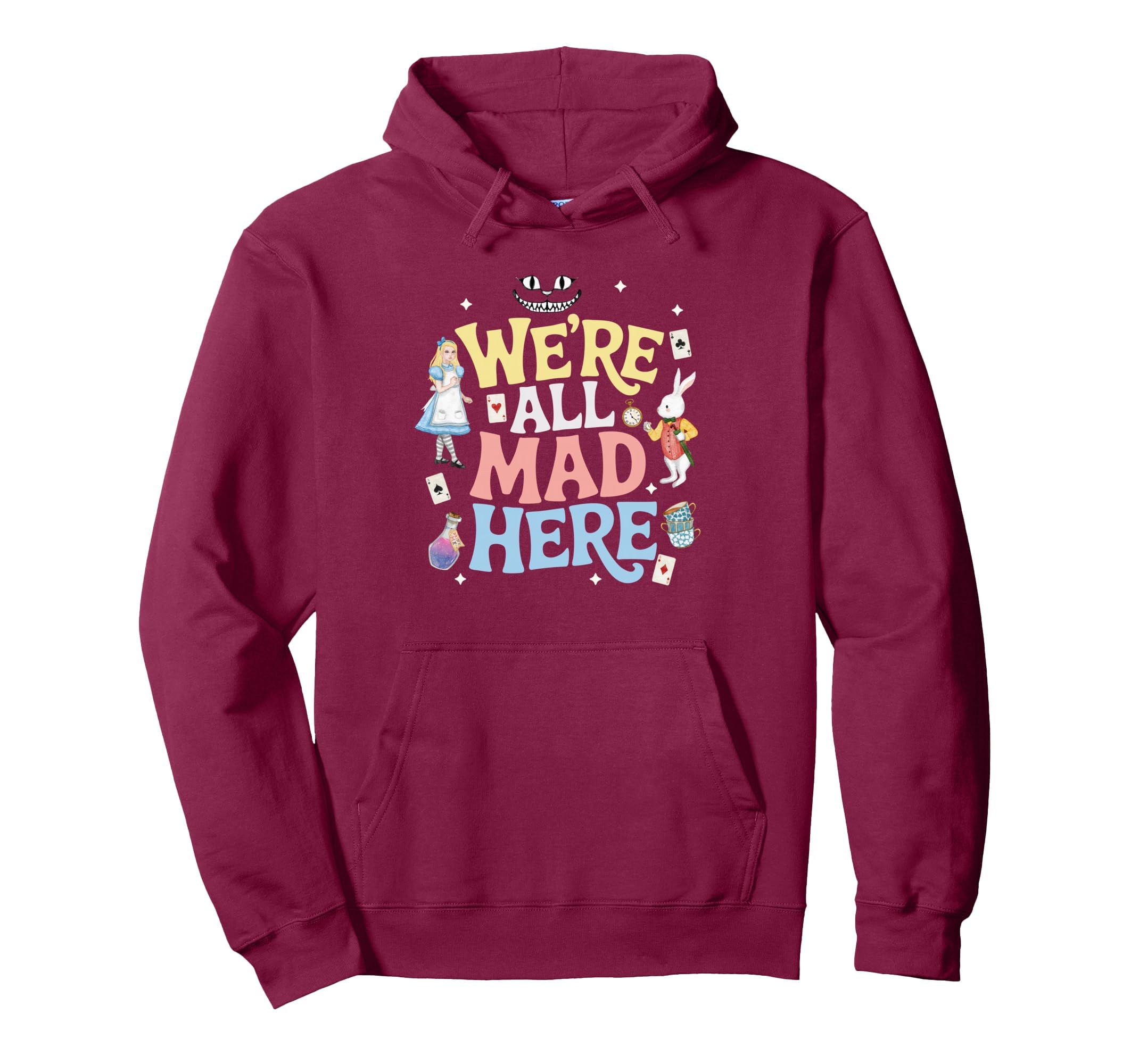 Were All Mad Here Alice Wonderland Hoodie - Trendy Graphic Unisex - T-Shirt, Sweatshirt, Hoodie