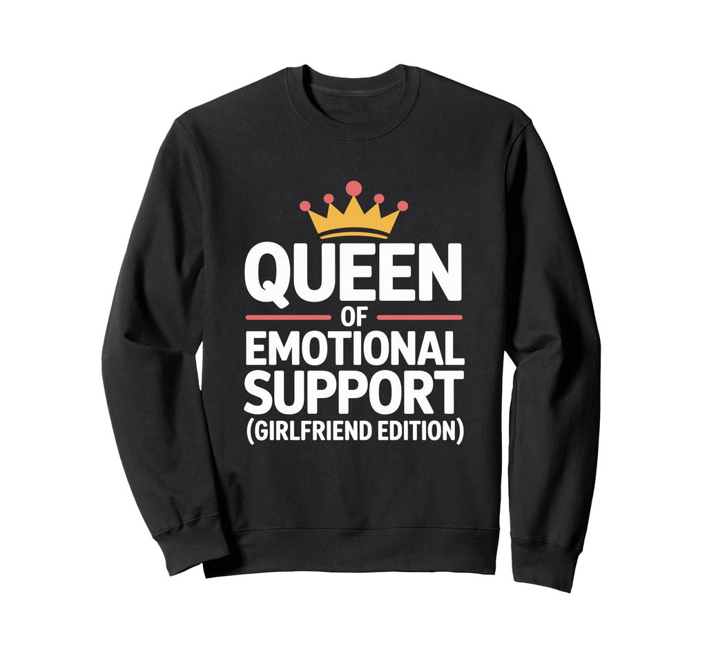 Emotional Support Girlfriend Do Not Sweatshirt - Trendy Graphic for Adults - T-Shirt, Sweatshirt, Hoodie