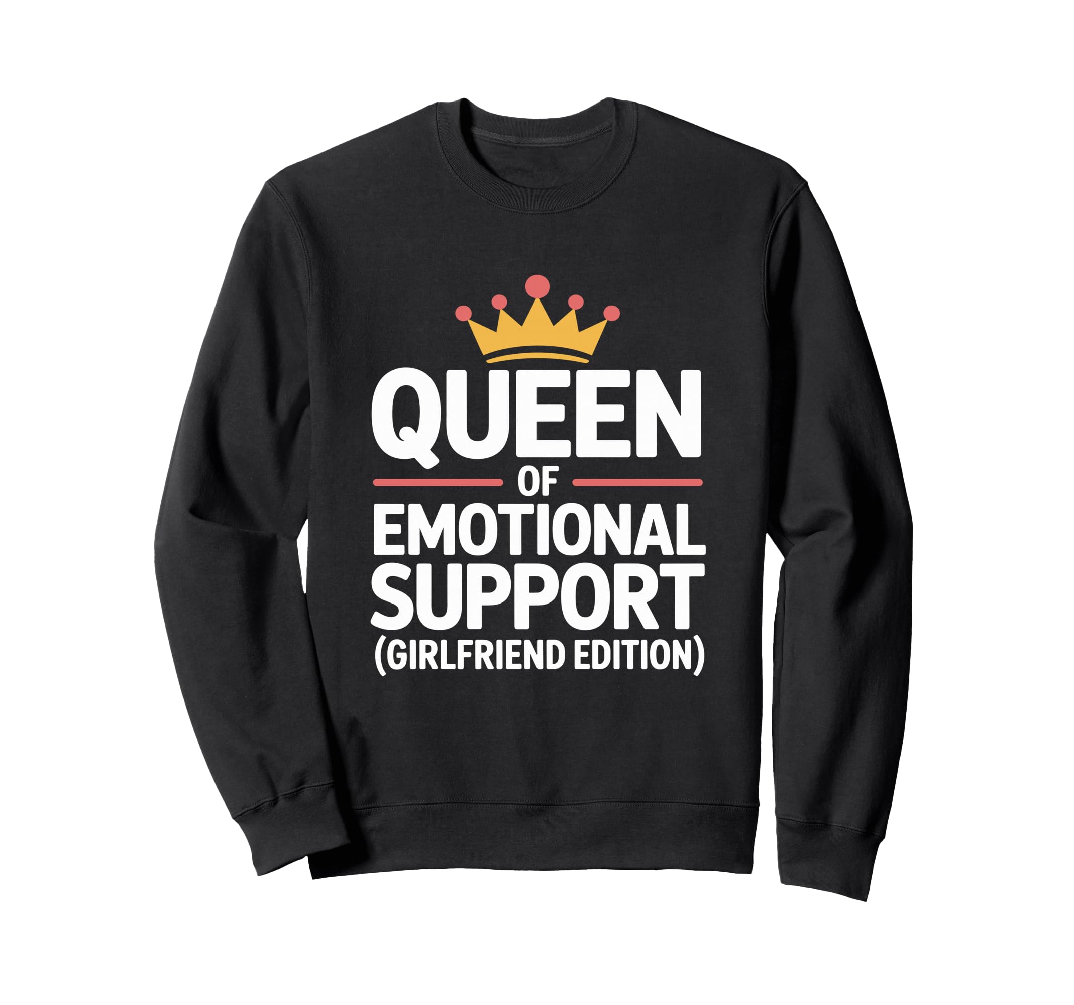 Emotional Support Girlfriend Do Not Sweatshirt - Trendy Graphic for Adults - T-Shirt, Sweatshirt, Hoodie
