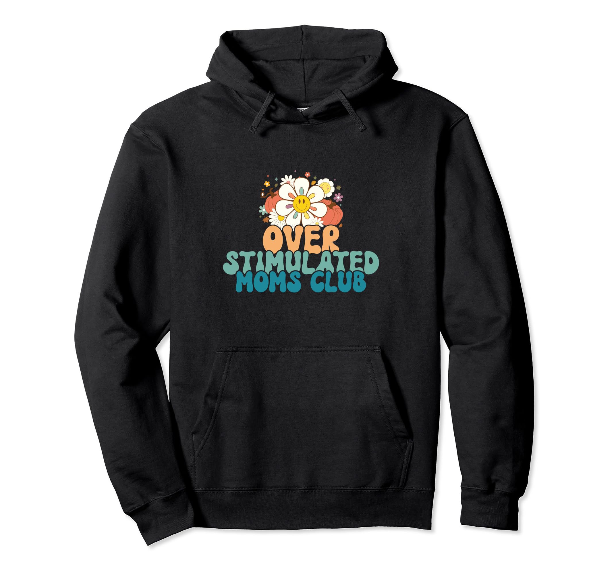 Groovy Overstimulated Moms Club Funny Hoodie - Trendy Graphic Unisex - T-Shirt, Sweatshirt, Hoodie